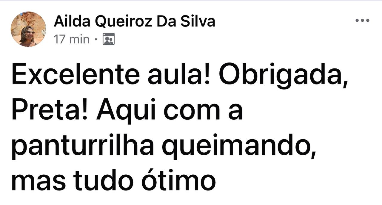 Print Facebook: Ailda Queiroz Da Silva — Excelente aula! Panturrilha queimando, mas tudo ótimo.