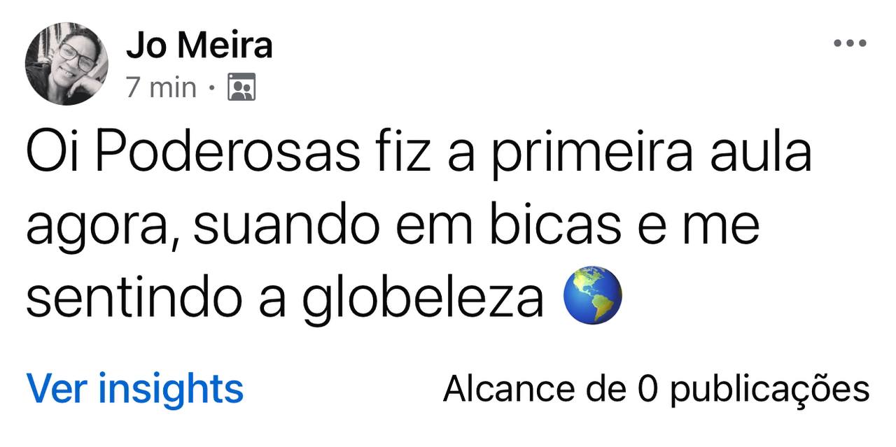 Print Facebook: Jo Meira — Suando em bicas e me sentindo a globeleza.